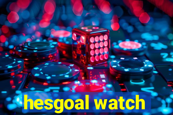 hesgoal watch